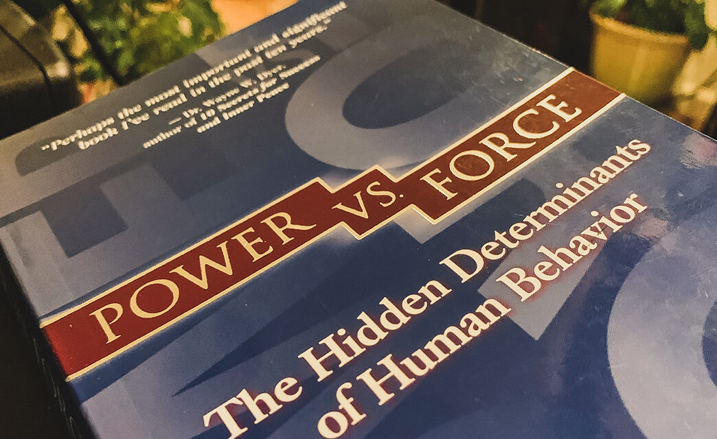 Power vs. Force Book Review: Uncovering Hidden Determinants of Human Behavior
