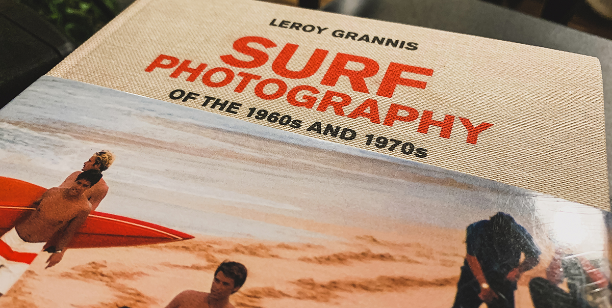 LeRoy Grannis: Surf Photography of the 1960s and 1970s — Coffee Table Book Review